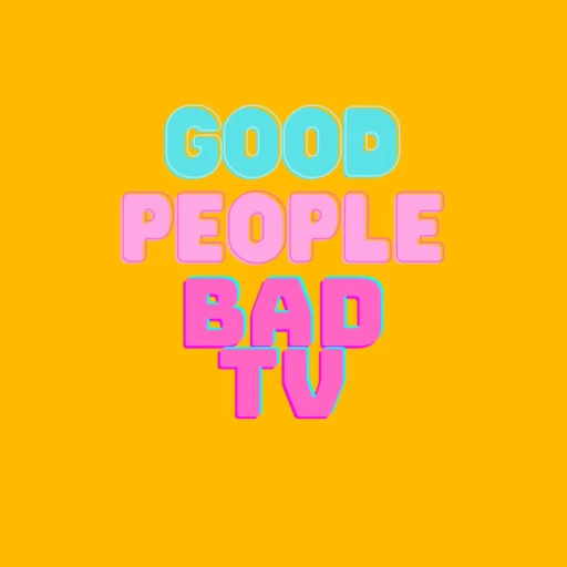 Good People, Bad TV