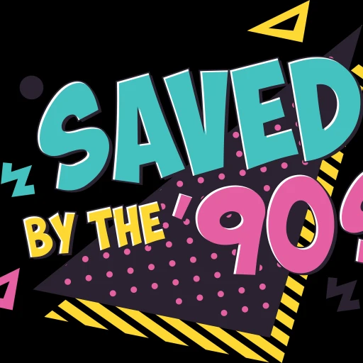 Saved by the ’90s