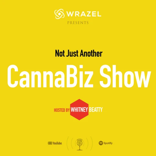 Not Just Another CannaBiz Show