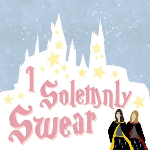 I Solemnly Swear – A Potterhead Podcast