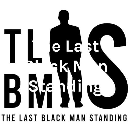 The Last Black Man Standing