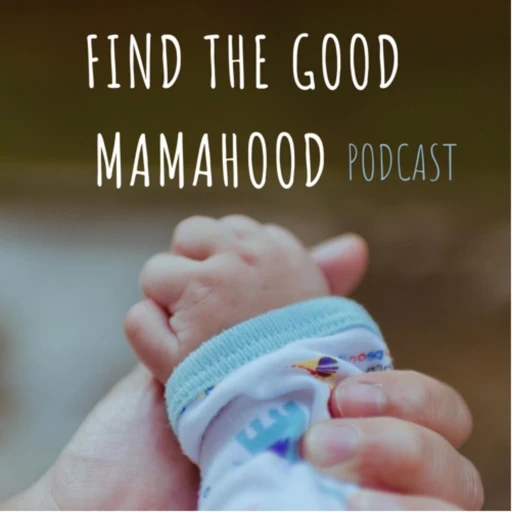 Find the Good Mamahood