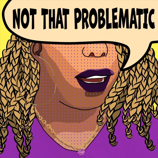 Not THAT Problematic