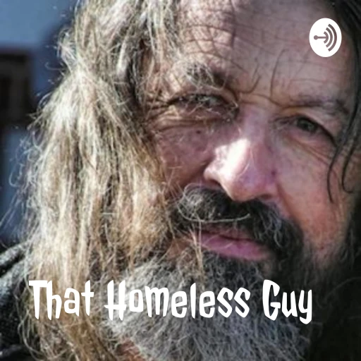 That Homeless Guy