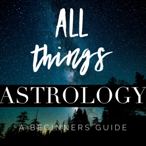 All Things Astrology – a beginners guide