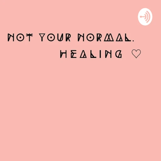 Not Your Normal Healing