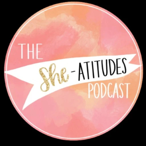 The She-atitudes