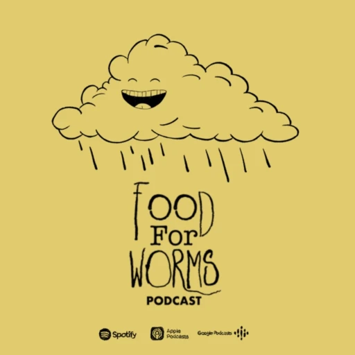 The Food For Worms Podcast