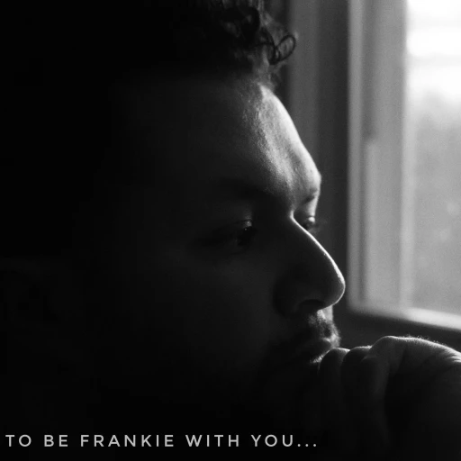 To Be Frankie With You…