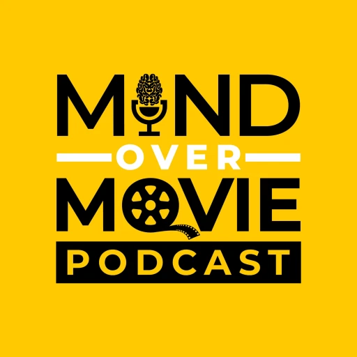 The Mind Over Movie Podcast