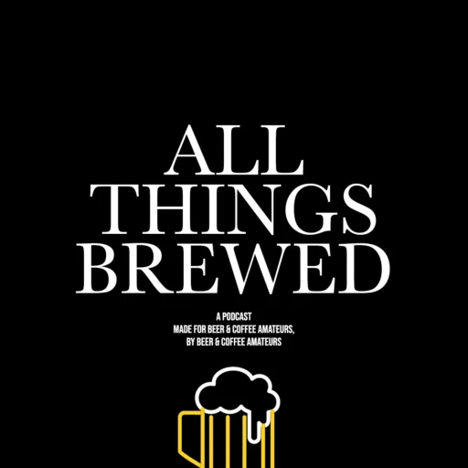 All Things Brewed Podcast