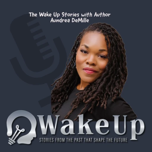 The Wake Up Stories; Stories from the Past to Shape the Future