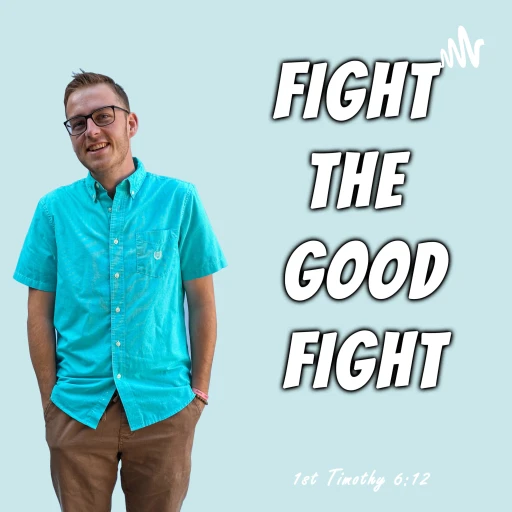 Fight the Good Fight w/ Zachary Ward