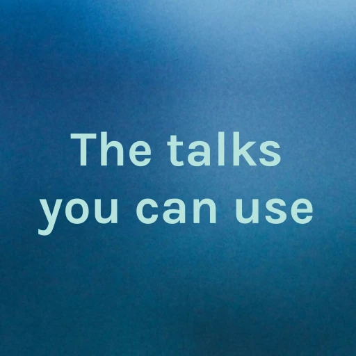 The talks you can use