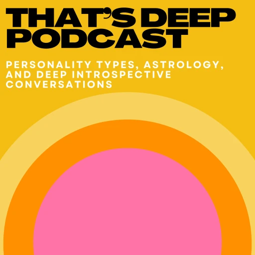 That’s Deep Podcast: Personal Development for Empaths