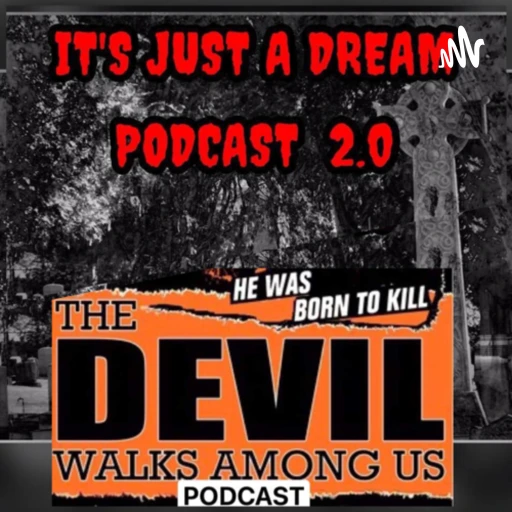 It’s Just A Dream Podcast 2.0