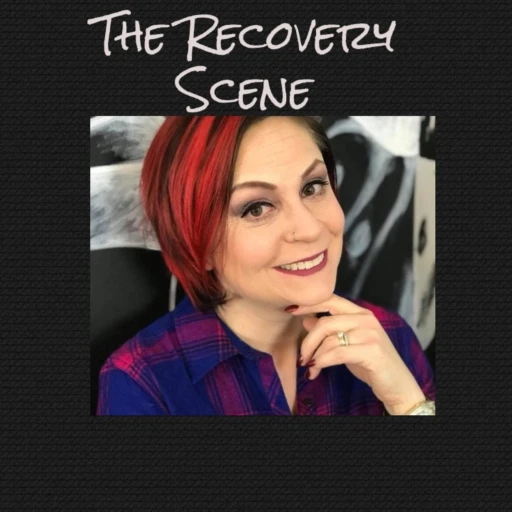 The Recovery Scene “Addiction isn’t pretty but Recovery is Beautiful”