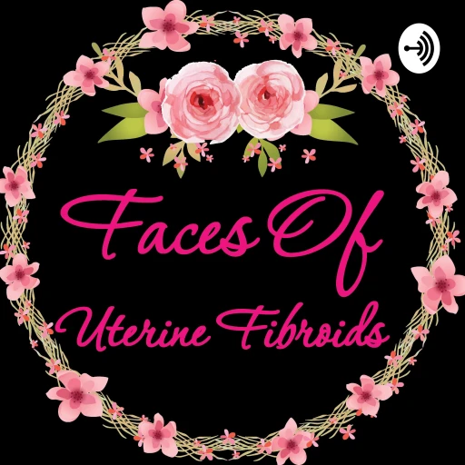 Faces of Uterine Fibroids