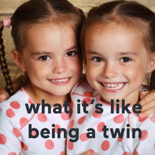 what it’s like being a twin