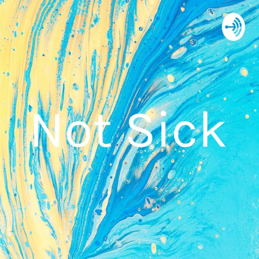 Not Sick