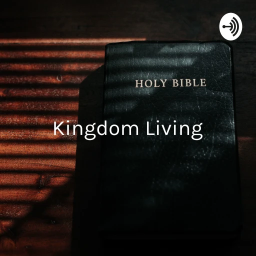 Kingdom Living – Understanding The Kingdom To Which You Belong