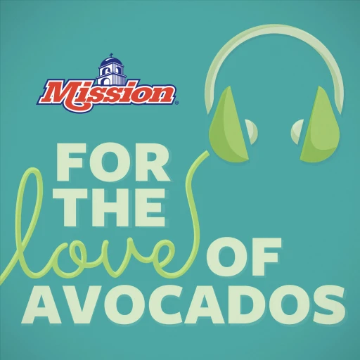 For the Love of Avocados by Mission Produce