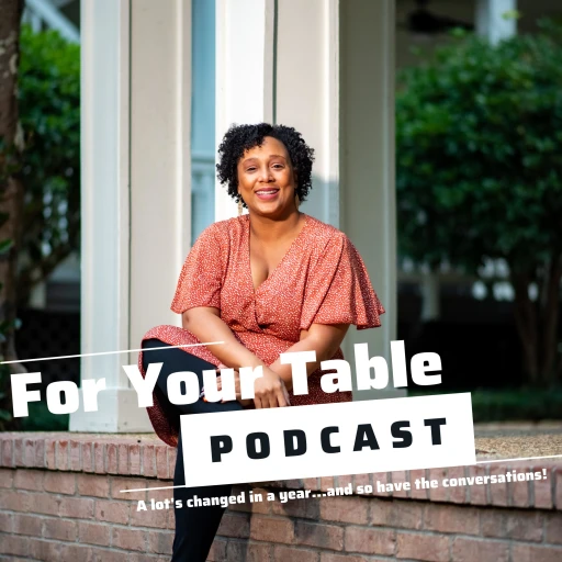 For Your Table Podcast: Candidly Nourishing Conversations