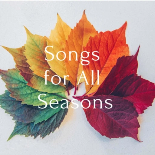 Songs for All Seasons