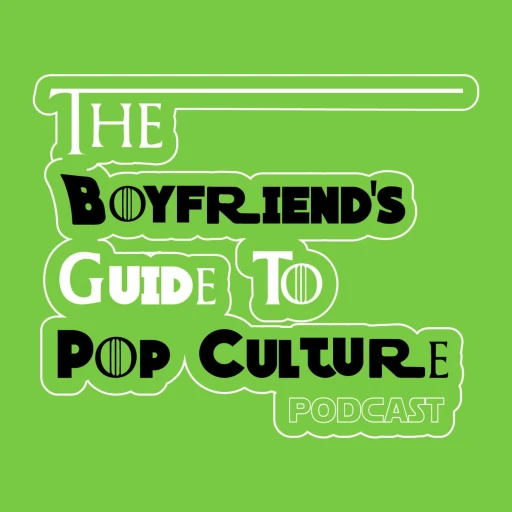 The Boyfriend’s Guide to Pop Culture