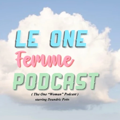 Le One Femme Podcast