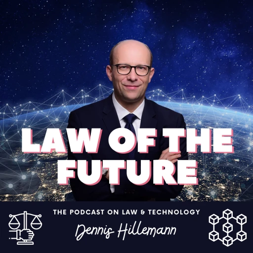 Law of the Future – The Podcast on Law & Technology with Dennis Hillemann