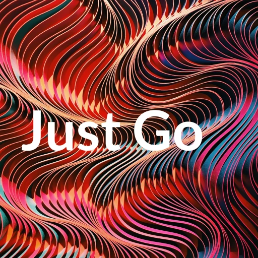 Just Go