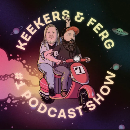 The Keekers and Ferg #1 Podcast Show