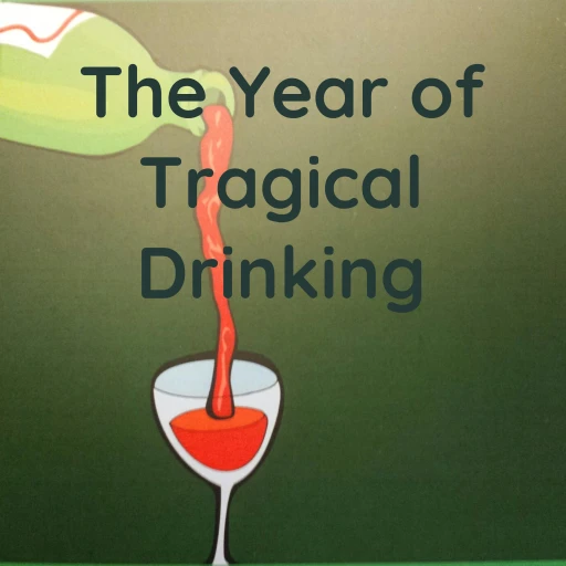 The Year of Tragical Drinking