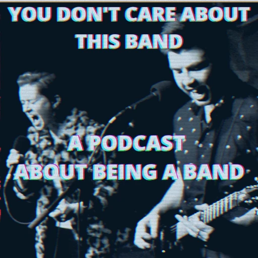 You Don’t Care About This Band