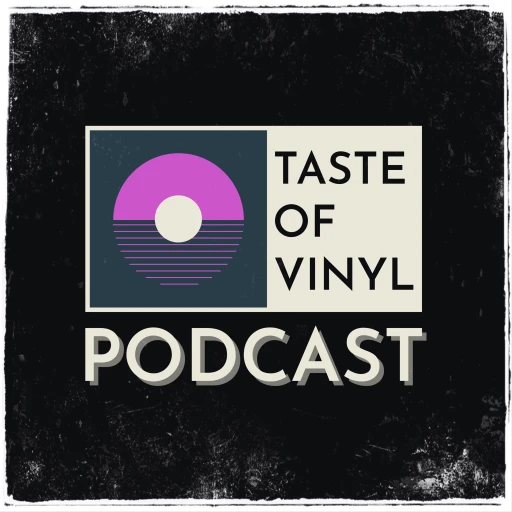 Taste of Vinyl Podcast