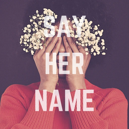 SAY HER NAME