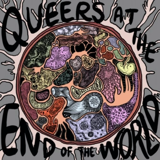 Queers at the End of the World