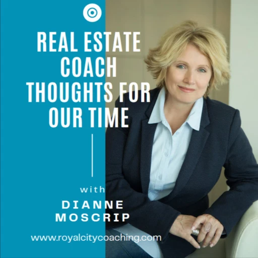 Royal City Coaching – Thoughts for our time – Real Estate Coaching for new and not-so-new realtors