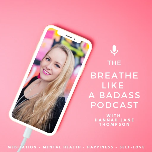 The Breathe Like A Badass Podcast