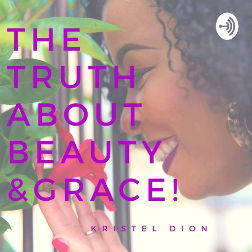 The Truth About Beauty And Grace!