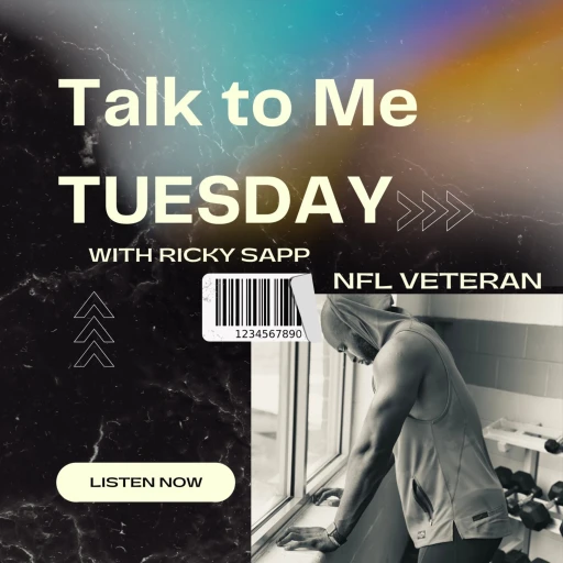 TALK TO ME TUESDAYS!!! with NFL Veteran Ricky Sapp