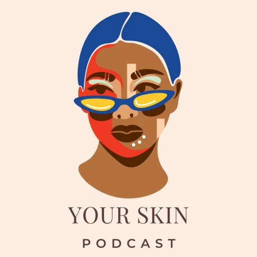 Your Skin Podcast