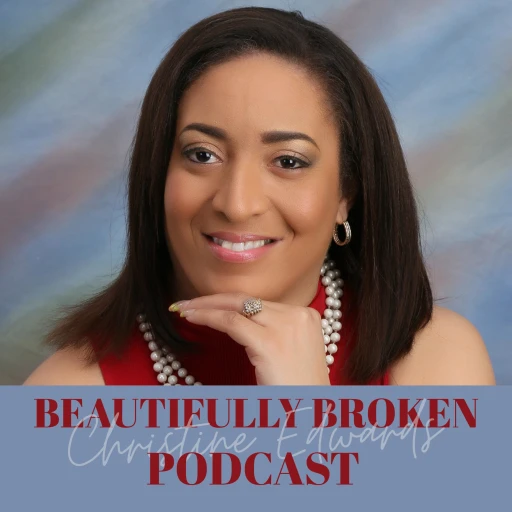 Beautifully Broken Podcast: Looking Beyond the Pain Tapping into your purpose!