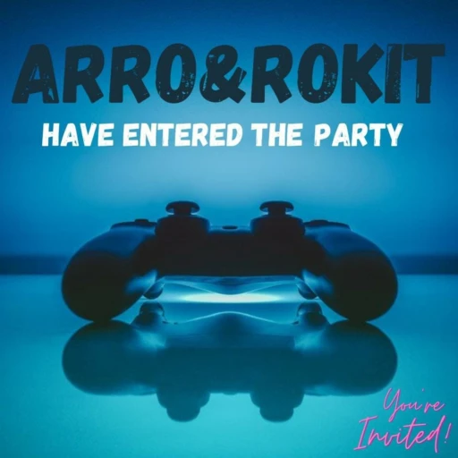 ARRO&ROKIT HAVE ENTERED THE PARTY