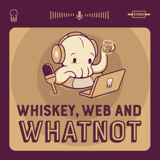 Whiskey Web and Whatnot