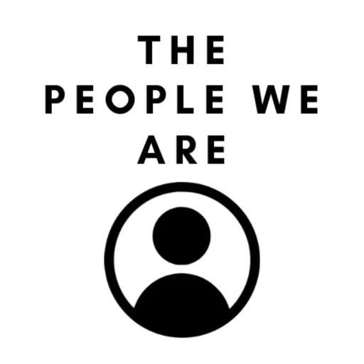 The People We Are