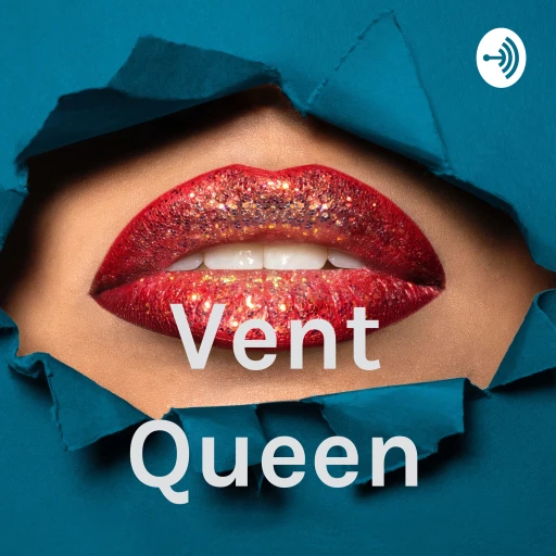 Vent Queen: Mindfulness, Winning and Letting Old Shh*t Go. Lets Talk Baby!