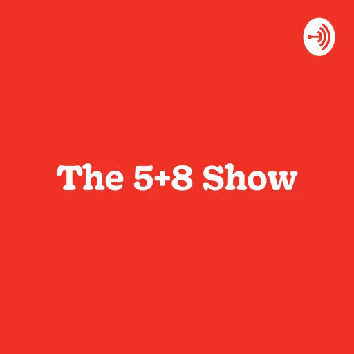 The 5+8 Show