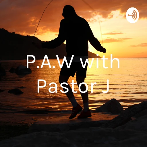 P.A.W with Pastor J